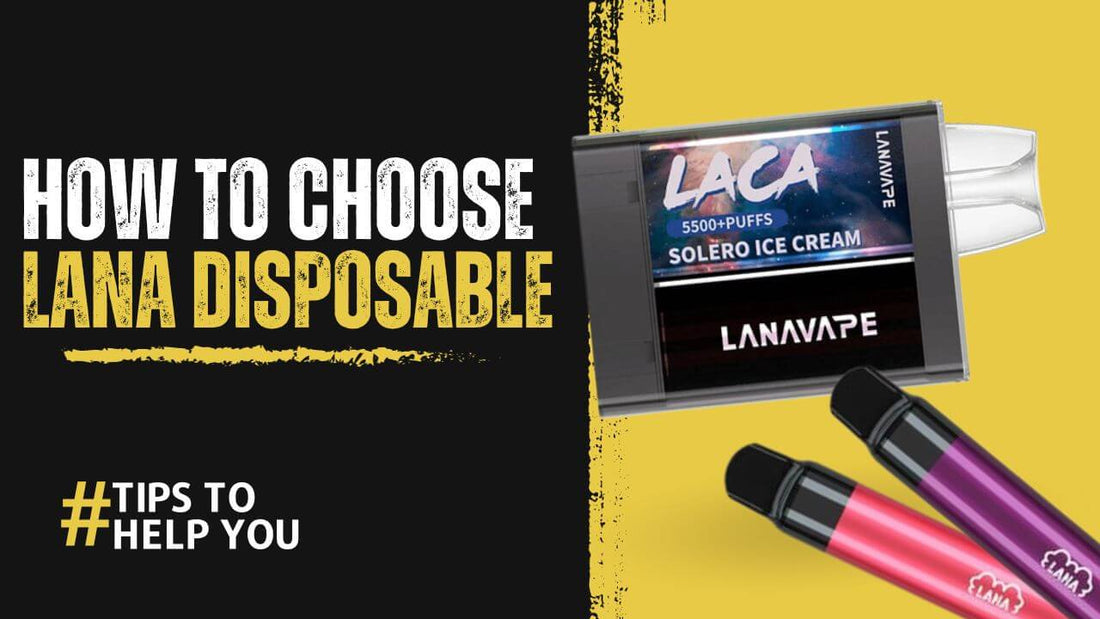 How-to-choose-lana-disposable-vape